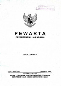 Pewarta Departemen Luar Negeri Tahun XXIX No. 98 April - Juni 2002