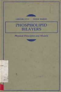 Phospholipid Bilayers : Physical Principles and Models