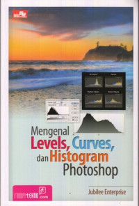 Mengenal Levels Curves dan Histogram Photoshop