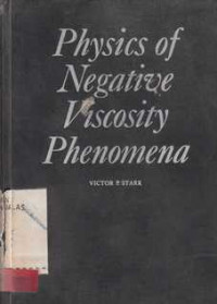 Physics of Negative Viscosity phenomena