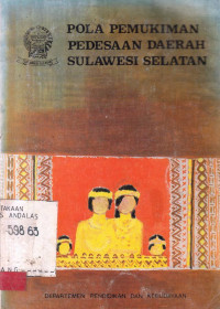 Pola Pemukiman Pedesaan Daerah Sulawesi Selatan / Departemen Pendidikan Dan Kebudayaan