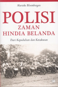 Polisi Zaman Hindia Belanda: Dari Kepedulian dan Ketakutan