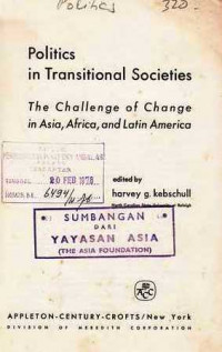 Politik In Transitional Societies : The Challenge Of Change In Asia,Africa,And Latin America