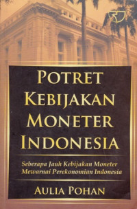 Potret Kebijakan Moneter Indonesia