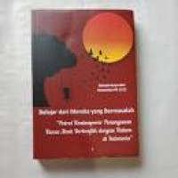 Belajar Dari Mereka Yang Bermasalah; Potret Kontemporer Penanganan Kasus Anak Berkonflik Dengan Hukum Di Indonesia'