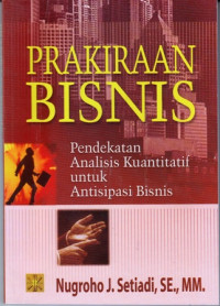 Prakiraan Bisnis : Pendekatan Analisis Kuantitatif Untuk Atisipasi Bisnis