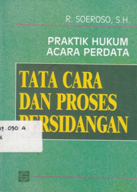 Praktik hukum acara perdata tata cara dan proses persidangan