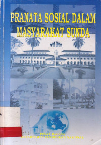 Pranata sosial dalam masyarakat sunda / Idat Abdulwahid; Kalsum; Teddi Muhtadin