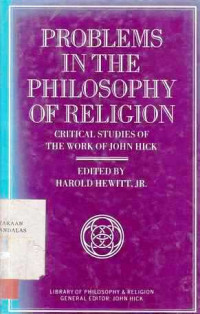 Problems in the philosophy of religion:critical studies of the work of John Hick