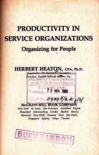 Productivity In Service Organizations : Organizing For People