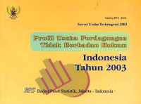 Profil Usaha Perdagangan Tidak Berbadan Hukum Indonesia Tahun 2003