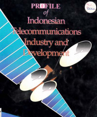 Profile of Indonesia Telecomunications Industry and Development