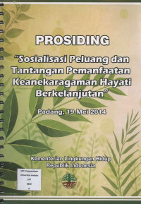 Prosiding Sosialisasi Peluang dan Tantangan Pemanfaatan Keanekaragaman Hayati Berkelanjutan