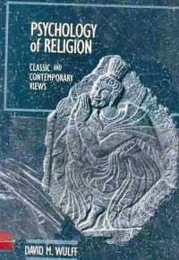 Psychology of Religion Classic and Contemporary Views