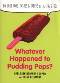 Whatever Happened to pudding Pops?