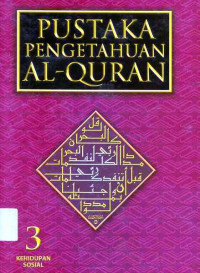 Pustaka Pengetahuan Al- Quran 3 Kehidupan Sosial