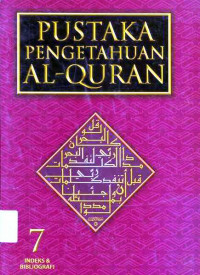 Pustaka Pengetahuan Al- Quran 7 Indeks & Bibliografi