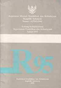 Keputusan Menteri Pendidikan dan Kebudayaan Republik Indonesia Nomor : 0279/U/1995 Tentang Kebijakan Departemen Pendidikan dan Kebudayaan Tahun 1995