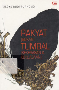 Rakyat Bukan Tumbal : Kekuasaan Dan Kekerasan