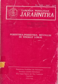 Laporan Penelitian Jarahnitra; Peristiwa-Peristiwa Revolusi Di Tingkat Lokal