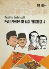 Buku Data dan Infografik Pemilu Presiden dan Wakil Presiden 2014