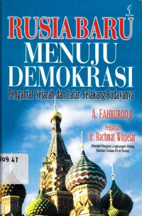 Rusia Baru Menuju Demokrasi : Pengantar Sejarah Dan Latar Belakang Budaya