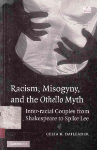 Racism, Misogyny, And The Othello Myth Inter-racial couples from shakespeare to spike lee