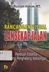 Rancangan Visual Lansekap Jalan : Panduan Estetika Dinding Penghalang Kebisingan