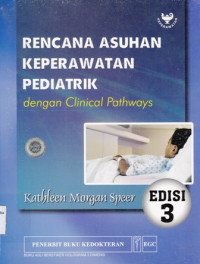 Rencana Asuhan Keperawatan Pediatrik : Dengan clinical pathways