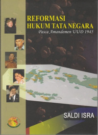 Reformasi Hukum Tata Negara : Pasca Amandemen Uud 1945