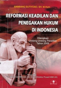 Reformasi Keadilan dan Penegakan Hukum Di Indonesia