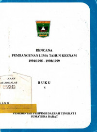 Rencana Pembangunan Lima Tahun Keenam 1994/1995- 1998/1999 Buku V