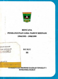 Rencana Pembangunan Lima Tahun Keenam 1994/1995- 1998/1999 Buku III