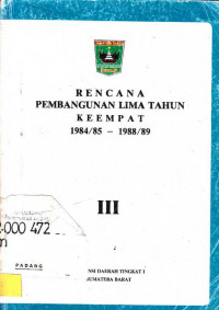 Rencana Pembangunan Lima Tahun Keempat 1984/85- 1998/98 III