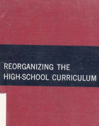 Reorganizing The High-School Curriculum