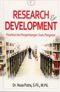 Research dan Development Penelitian dan Pengembangan: Suatu Pengantar