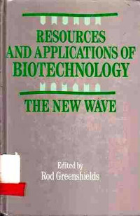 Resources And Applications Of Biotechnology : The New Wave