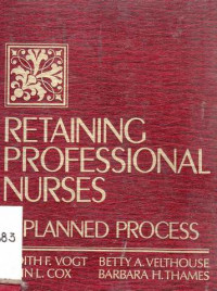 Retaining Professional Nurses A Planned Process