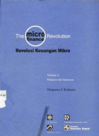 The Micro Finance Revolution = Revolusi Keuangan Mikro Volume 2 (Lessons from Indonesia : Pelajaran dari Indonesia)