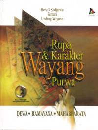 Rupa Dan Karakter Wayang Purwa: Dewa,Ramayana, Mahabharata