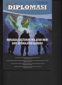 Jurnal Diplomasi Menjaga Keutuhan Wilayah NKRI dan Kedaulatan Bangsa 4 artikel Vol. 7, No. 4, Desember 2015