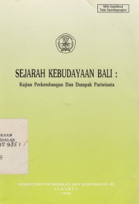 Sejarah Kebudayaan Bali : Kajian Perkembangan Dan Dampak Pariwisata