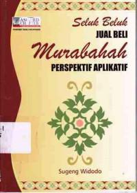 Seluk Beluk Jual Beli Murabahah Perspektif Aplikatif