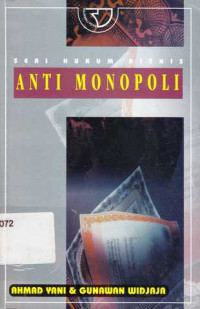 Anti monopoli / Ahmad Yani,Gunawan Widjaja