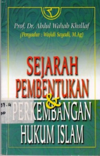 Sejarah Pembentukan dan Perkembangan Hukum Islam