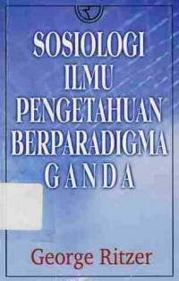 Sosiologi Ilmu Pengetahuan Paradigma Ganda