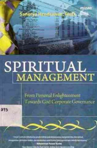 Spiritual Management : From Personal Englightenment Towards God Corporate Governance