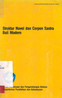 STRUKLTUR Novel dan Cerpen Sastra Bali Modern / Ketut Ginarsa; Made Gosong; Suparwoto [at al]