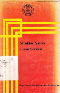 STRUKTUR Sastra Lisan Serawai / Editor; Zainal Abidin Gaffar; Ahmad Rozi Zakaria; Mulyadi