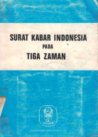 Surat Kabar Indonesia Pada Tiga Zaman